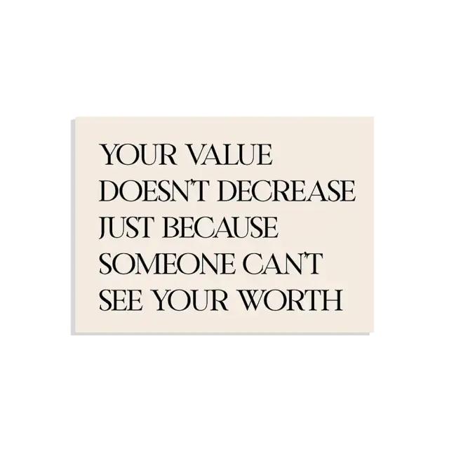 Your value doesn't decrease just because someone can't see your worth Sticker