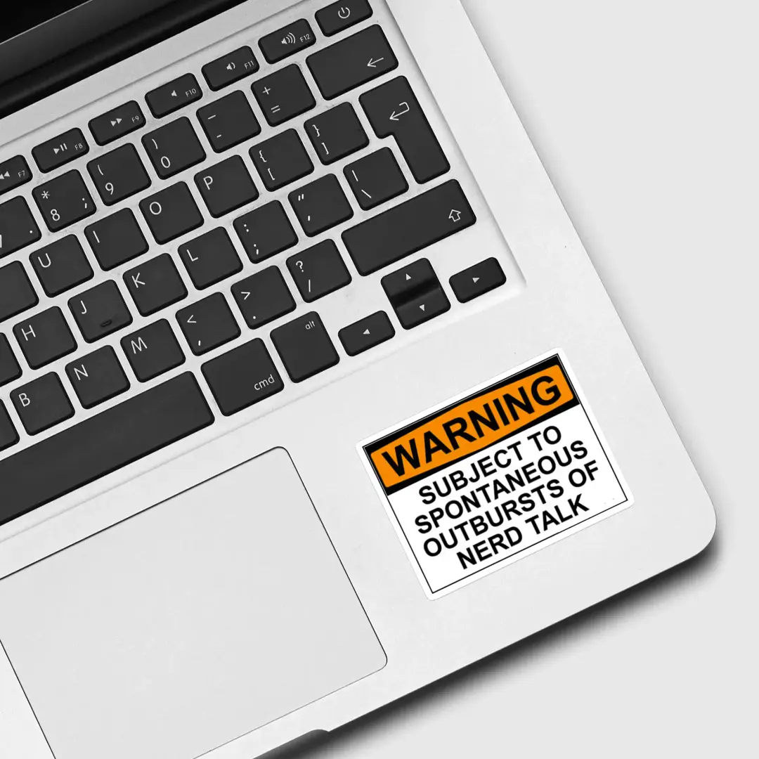 Warning! Subject to outburts of Nerd Talk Sticker