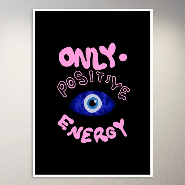 Only Positive Energy With Evil Eye Poster