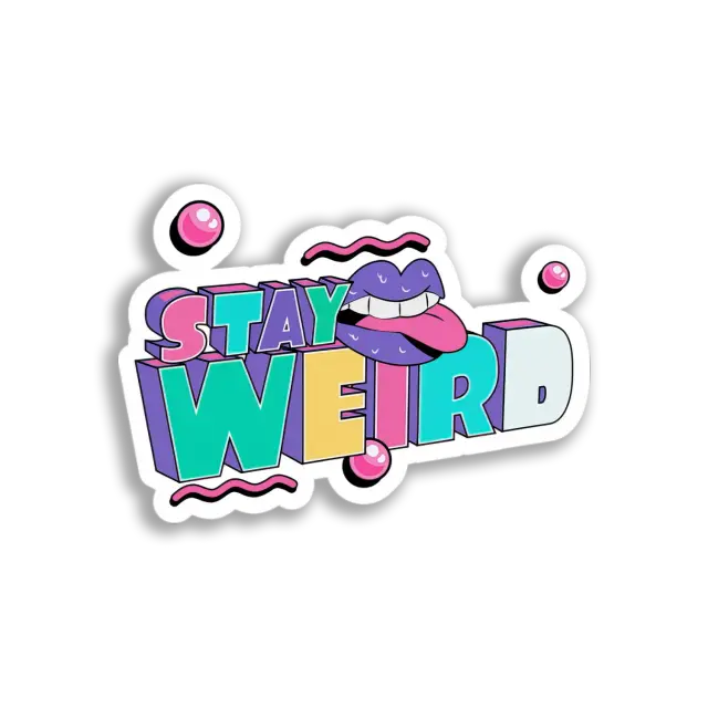 Stay Weird Art Sticker