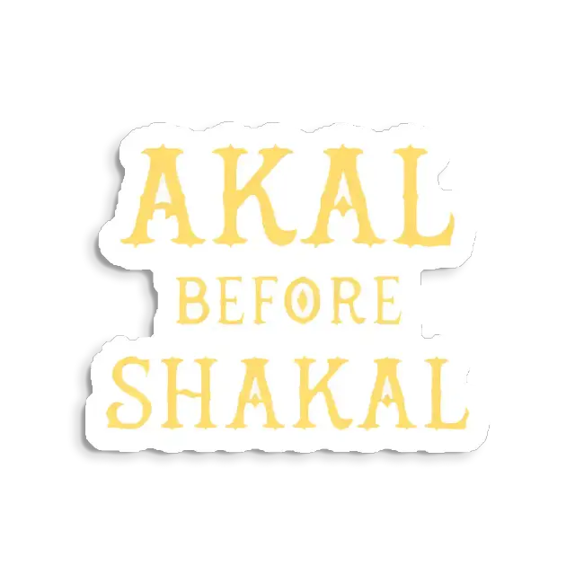 Akal Before Shakal Desi Essential Sticker