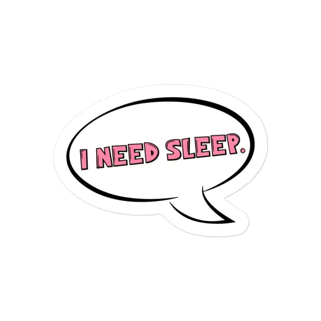 Schriftzug Ich brauche Schlaf Sticker