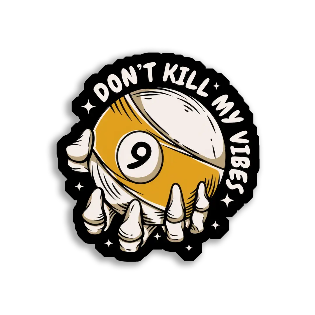 Don't Kill My Vibes Billiards Sticker