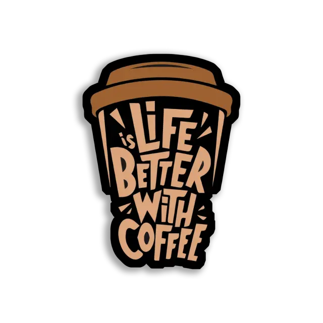 Life Is Better With Coffee Sticker