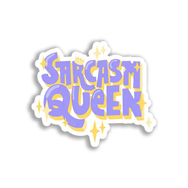 Sarcasm Queen Sticker
