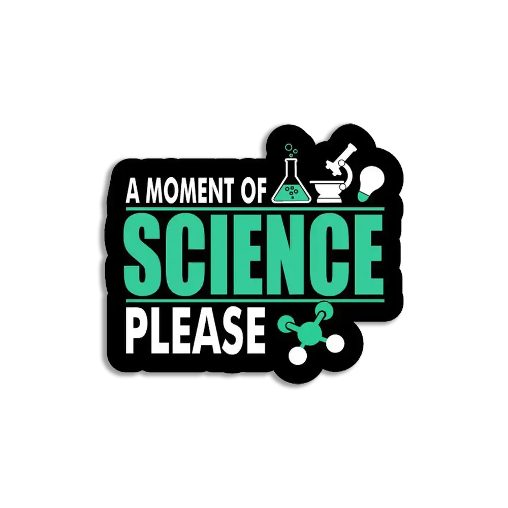Einen Moment Wissenschaft bitte Sticker