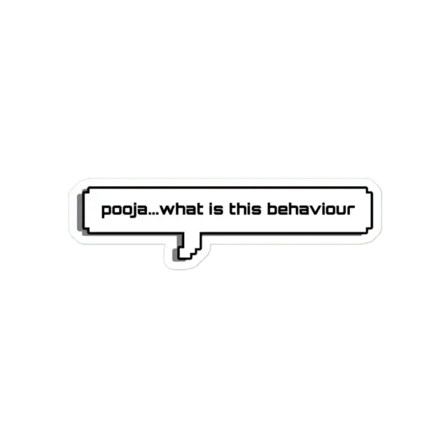 Pooja what is this behaviour Sticker