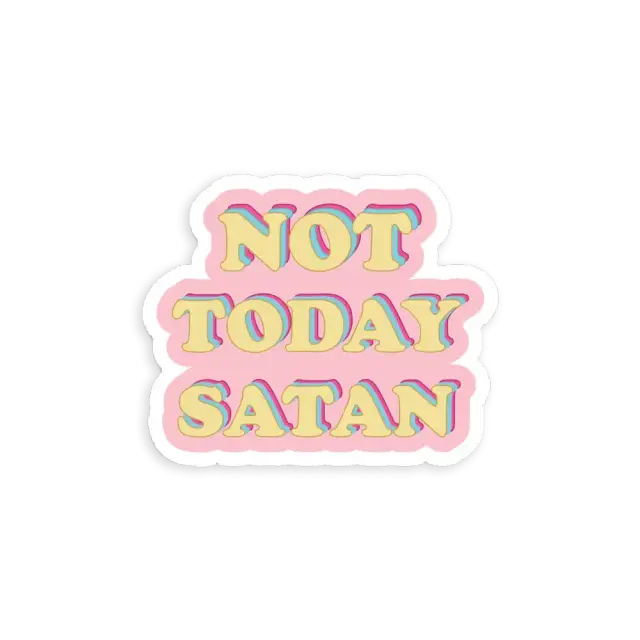 Not Today Satan Sticker