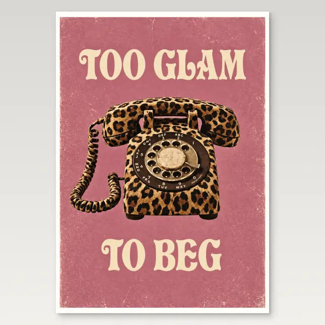 Zu glamourös zum Betteln Poster
