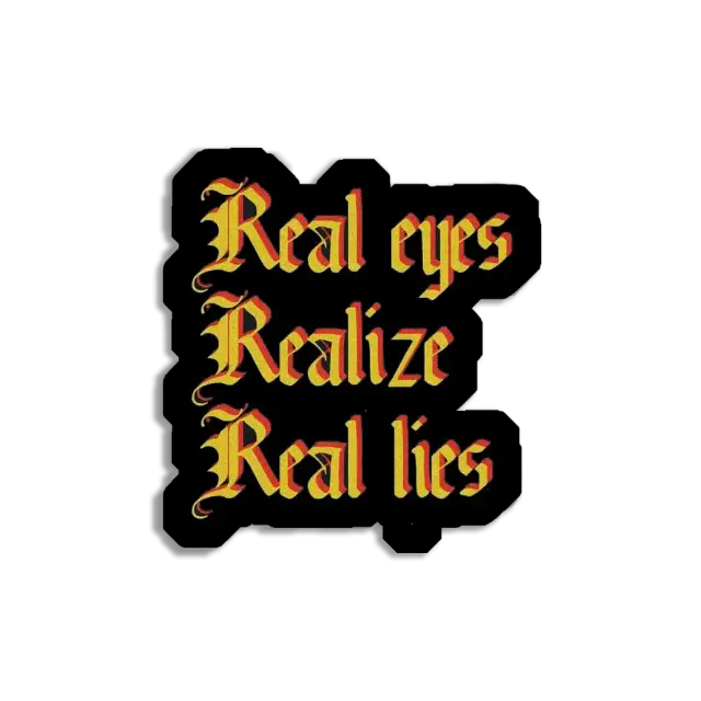 Real Eyes realize Real Lies Sticker