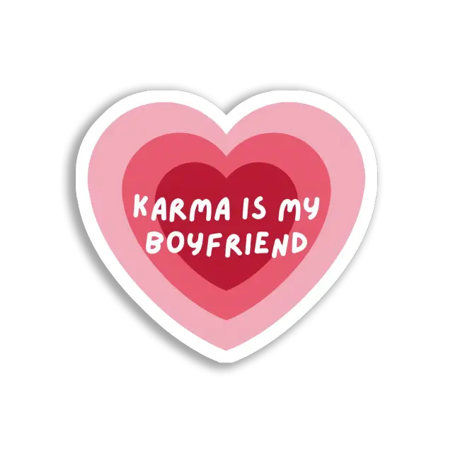 Karma Is My Boyfriend Sticker
