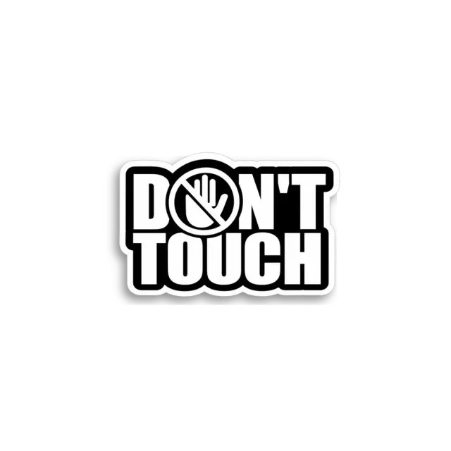 Dont Touch Sticker