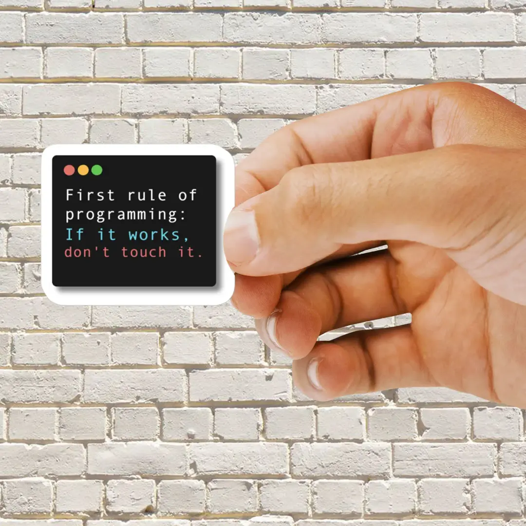 If it works don't touch it Programming Sticker