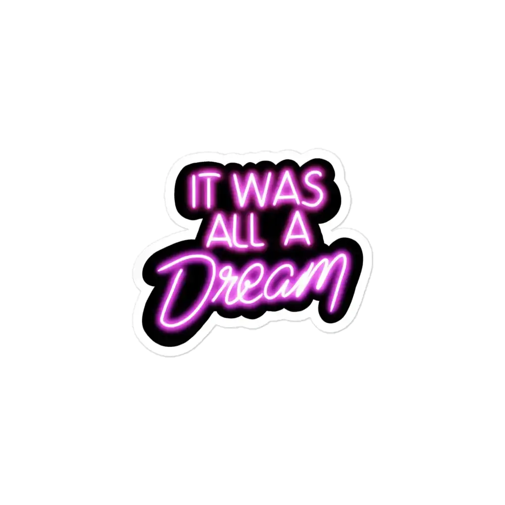 It was all a Dream Neon Light Sticker