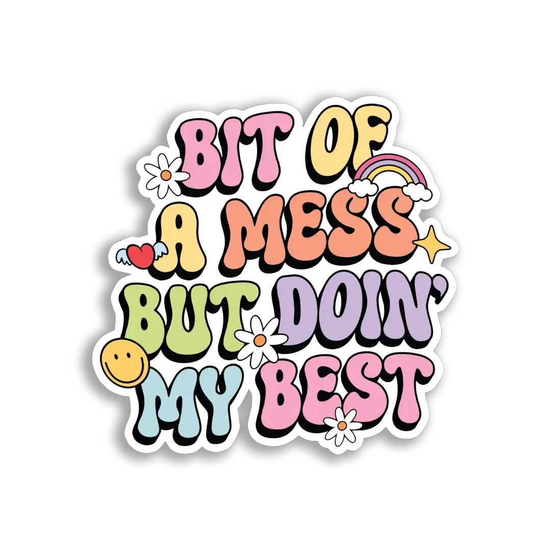 Bit of a Mess But Doing My Best Sticker