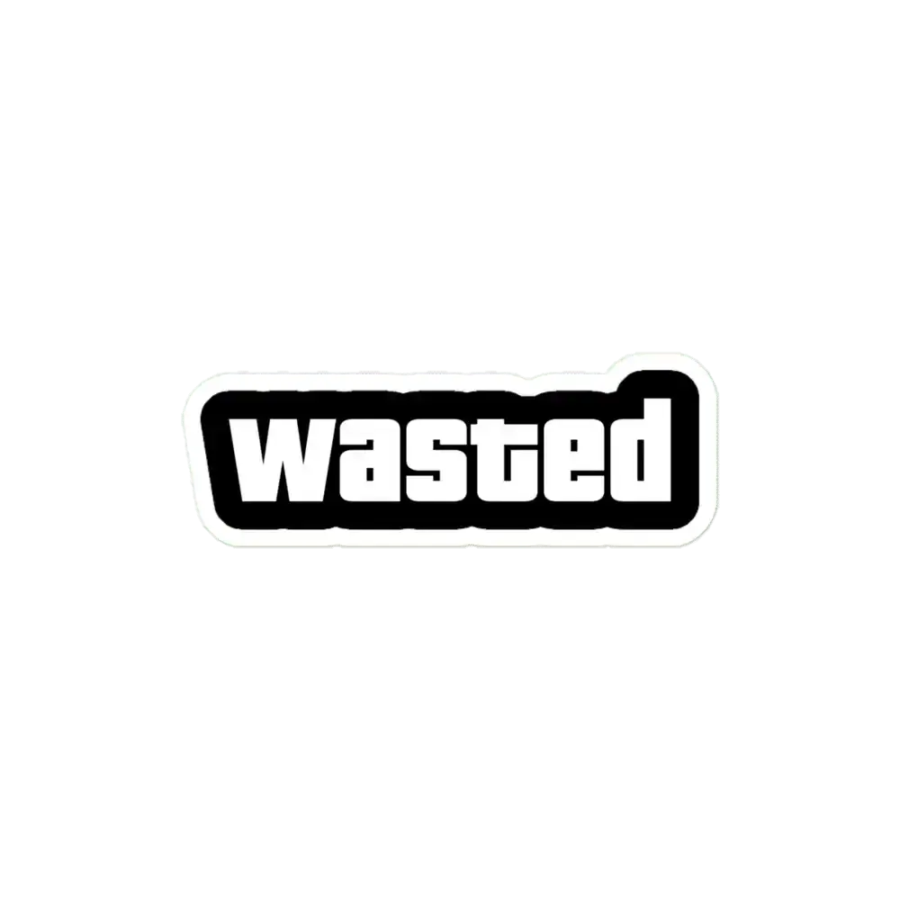 Wasted Sticker