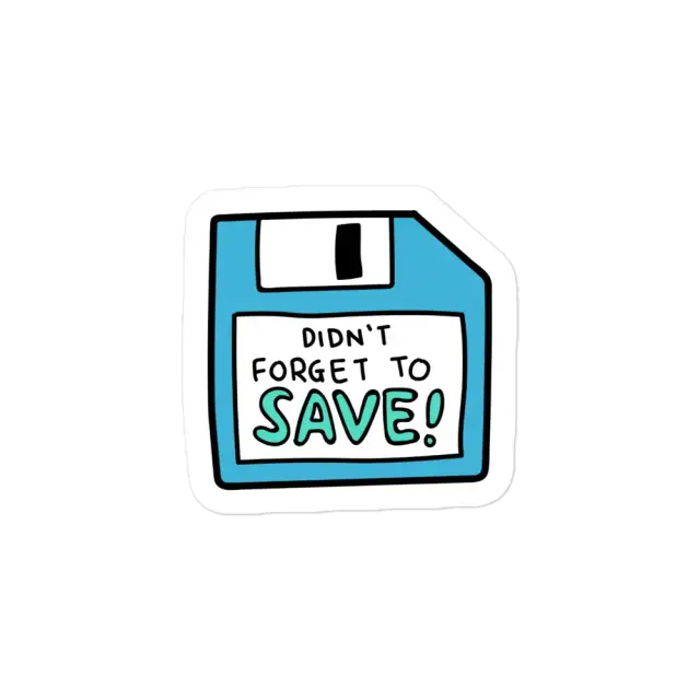 Floppy Disk Did Not Forget to Save Sticker