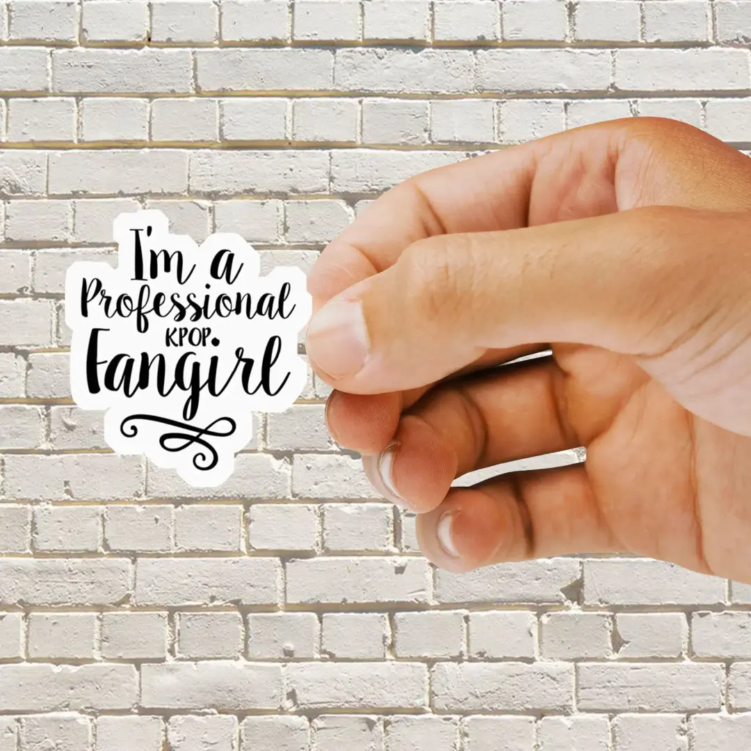 I'm a professional KPOP Fangirl Sticker