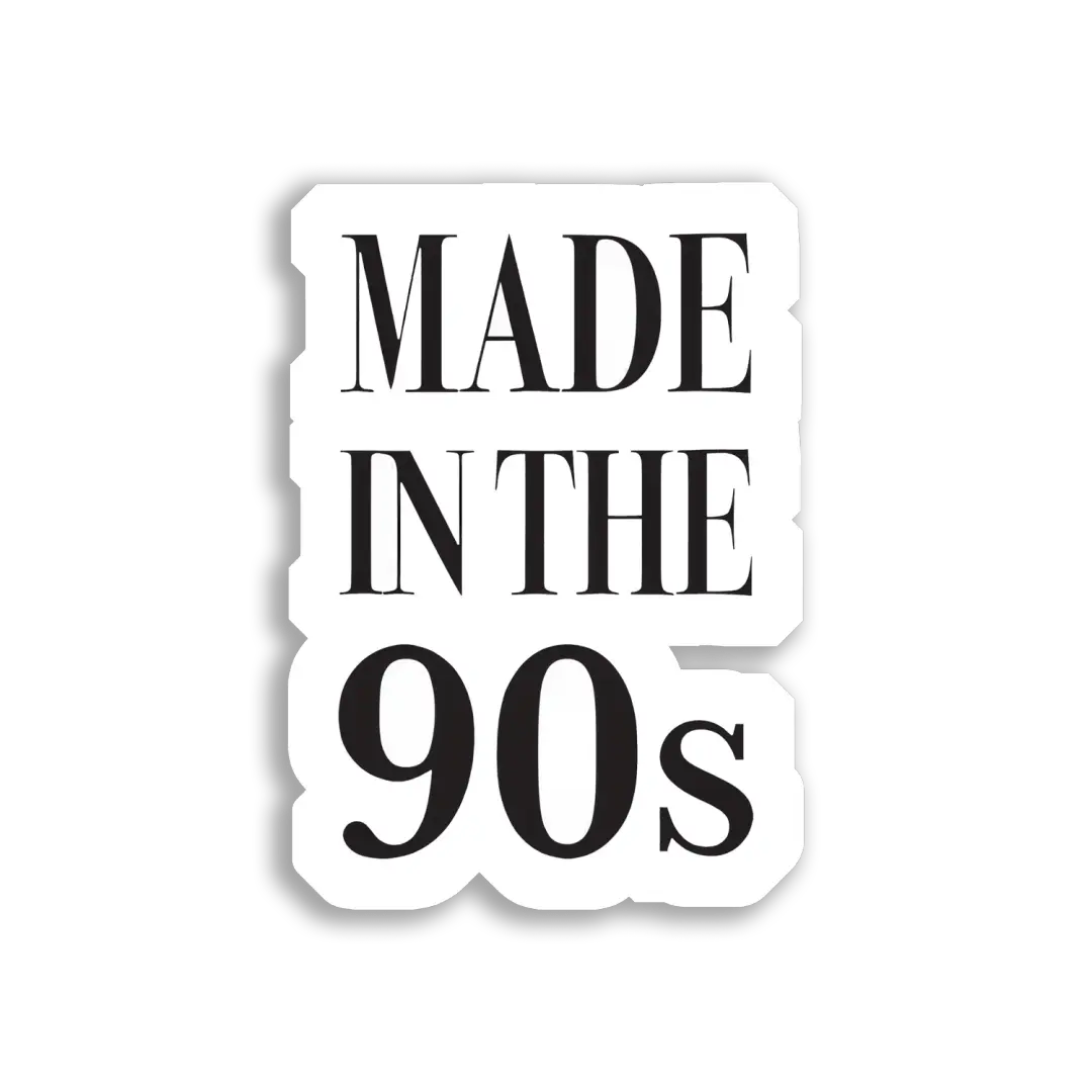 Made in the 90s Sticker