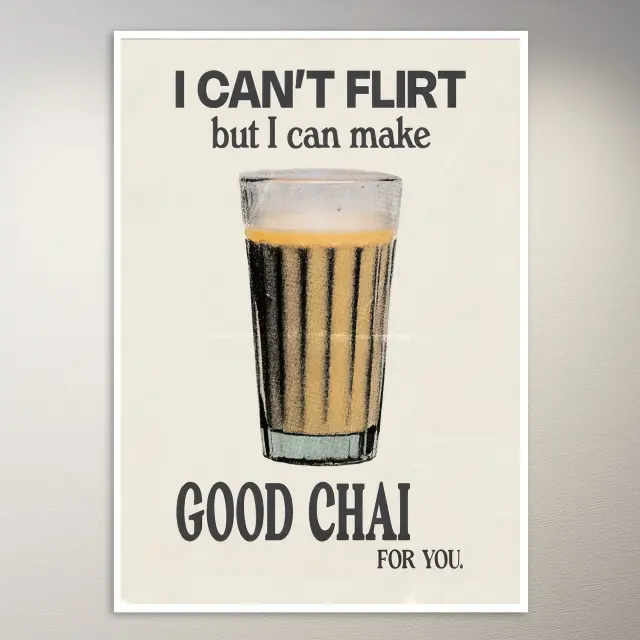 Ich kann nicht flirten, aber guter Chai für dich Poster