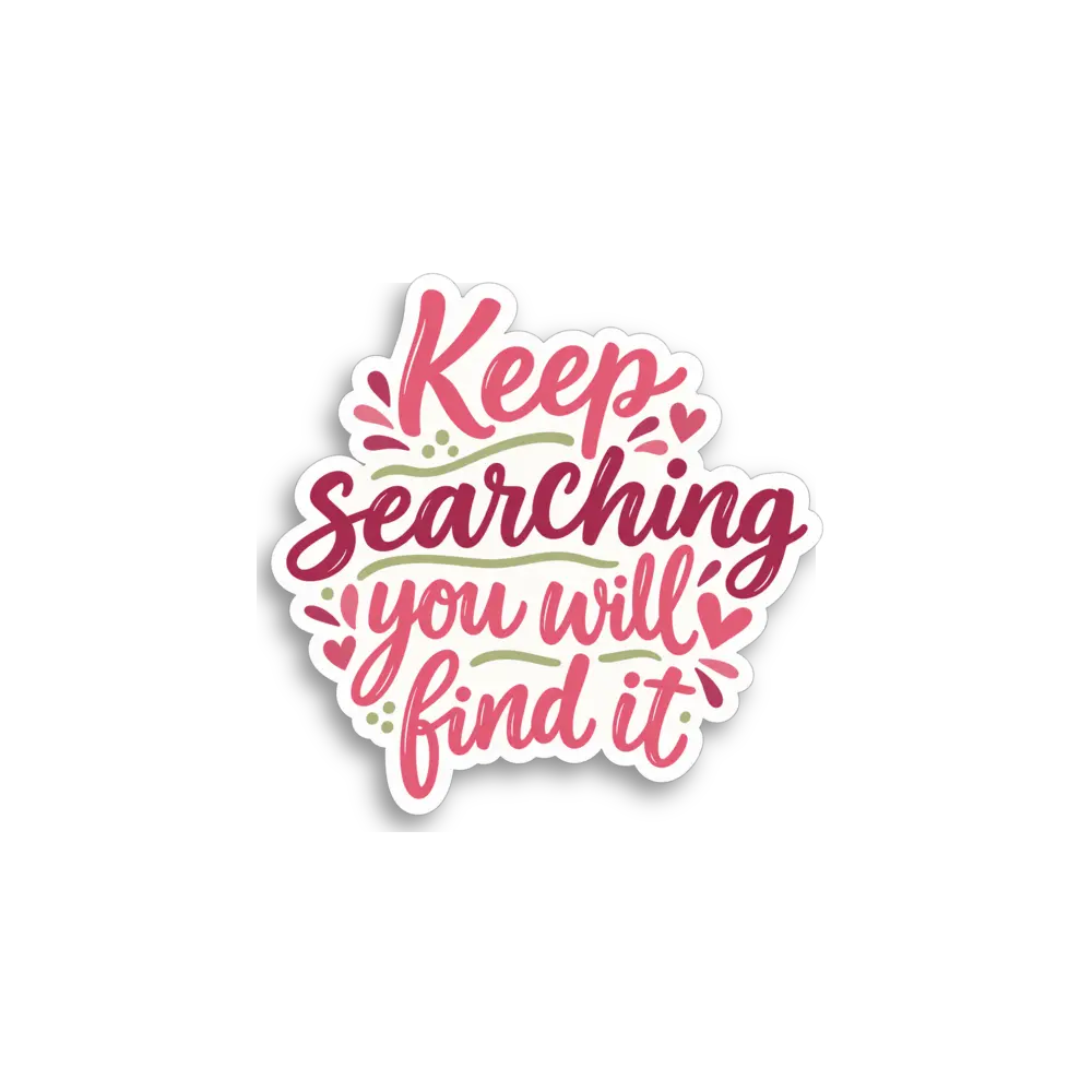 Keep Searching Sticker