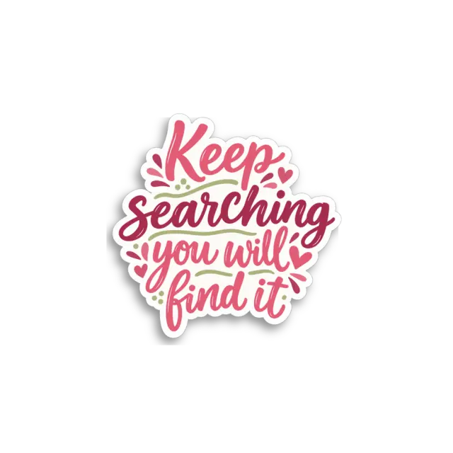 Keep Searching Sticker
