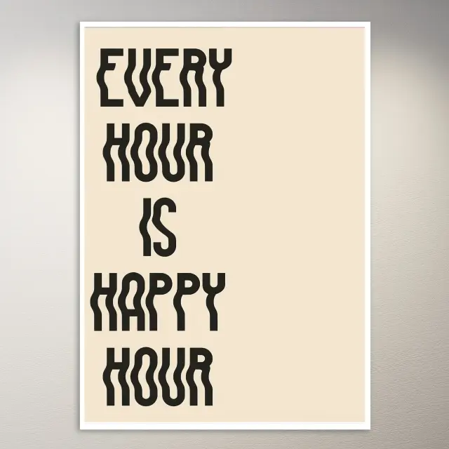 Jede Stunde ist Happy Hour Poster