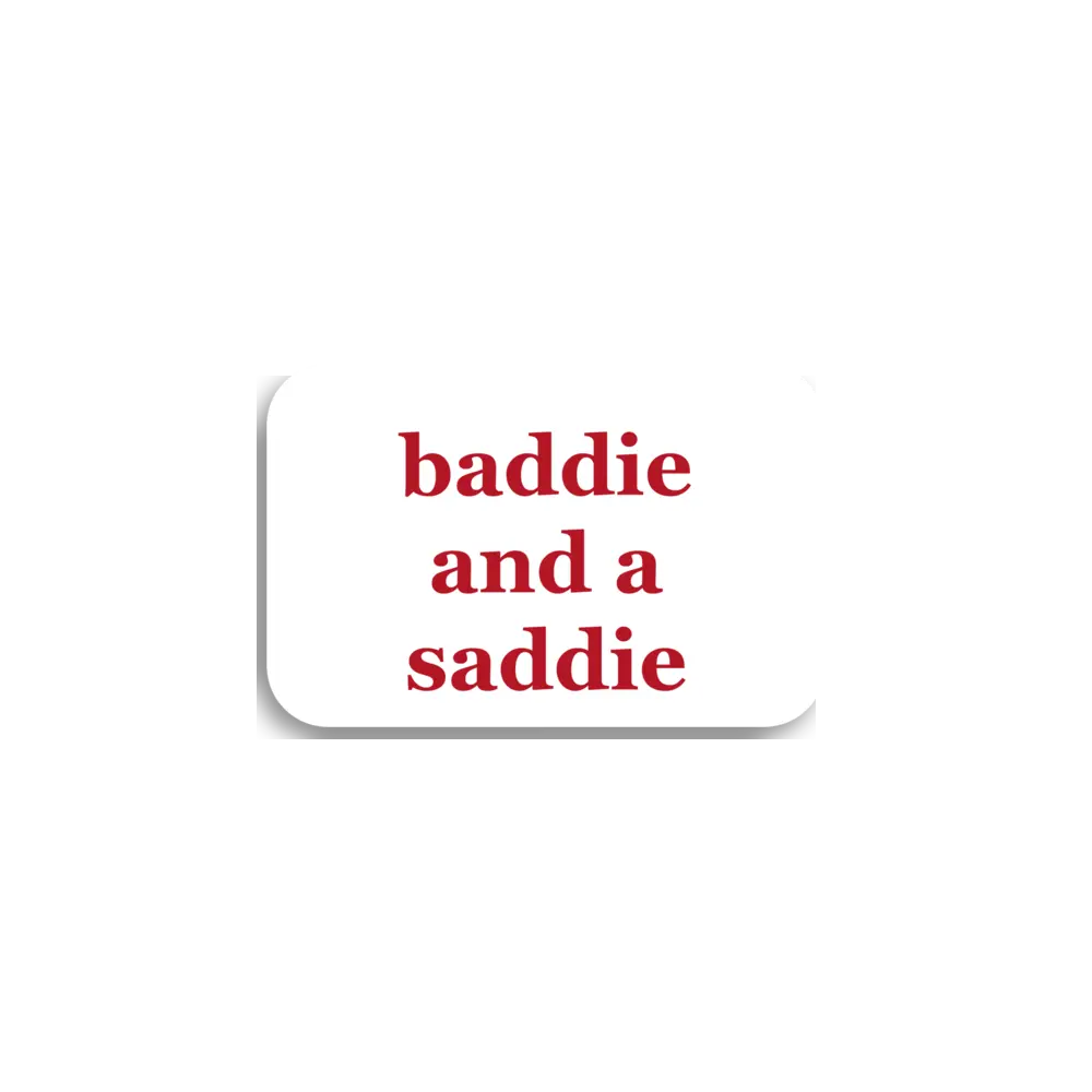 Pegatina Baddie And A Saddie