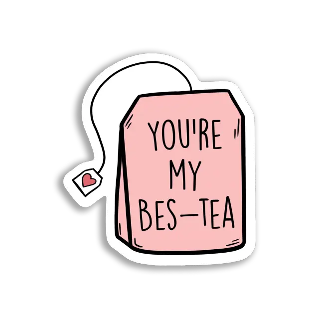 You're My Bes-Tea Sticker