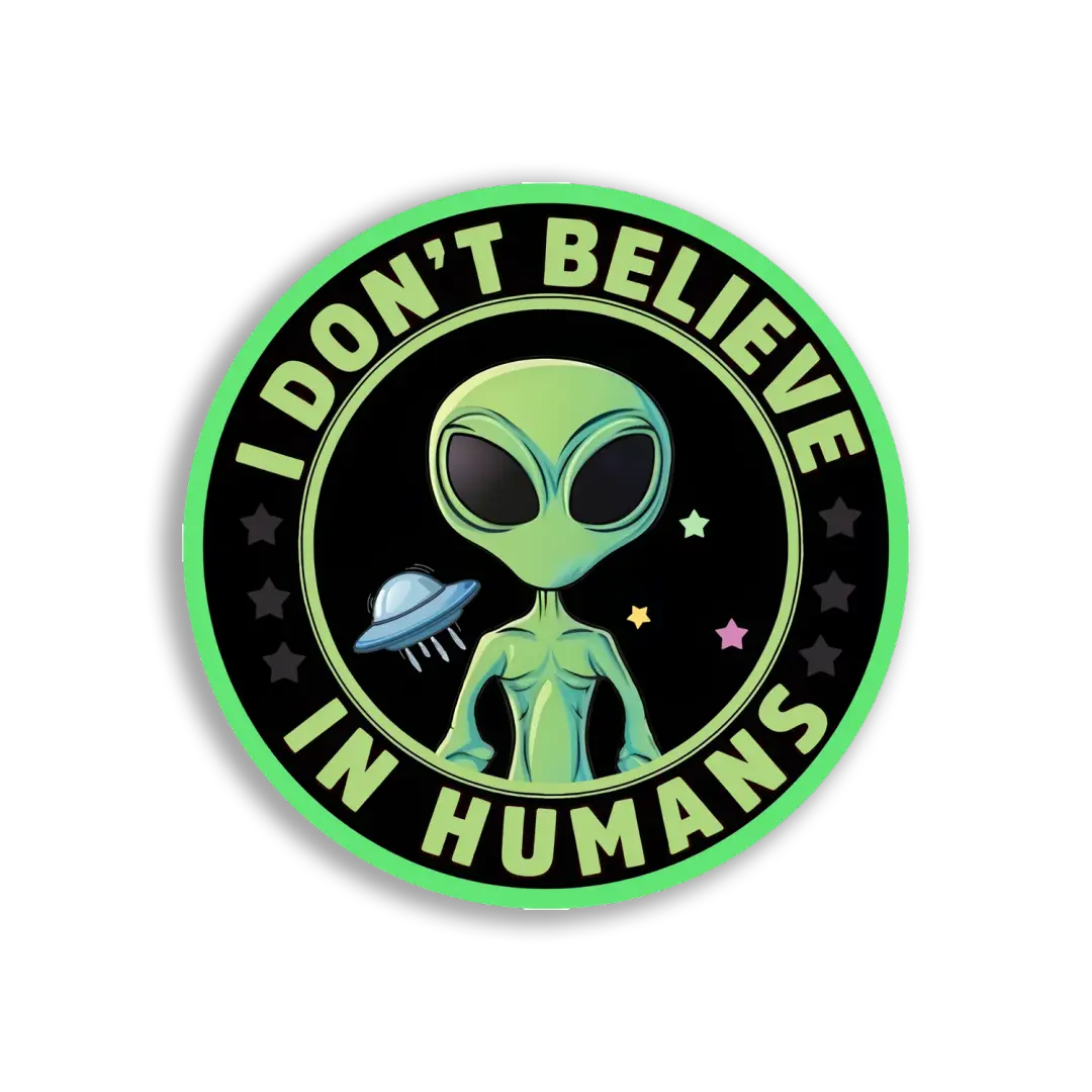 I Don't Believe in Humans Sticker