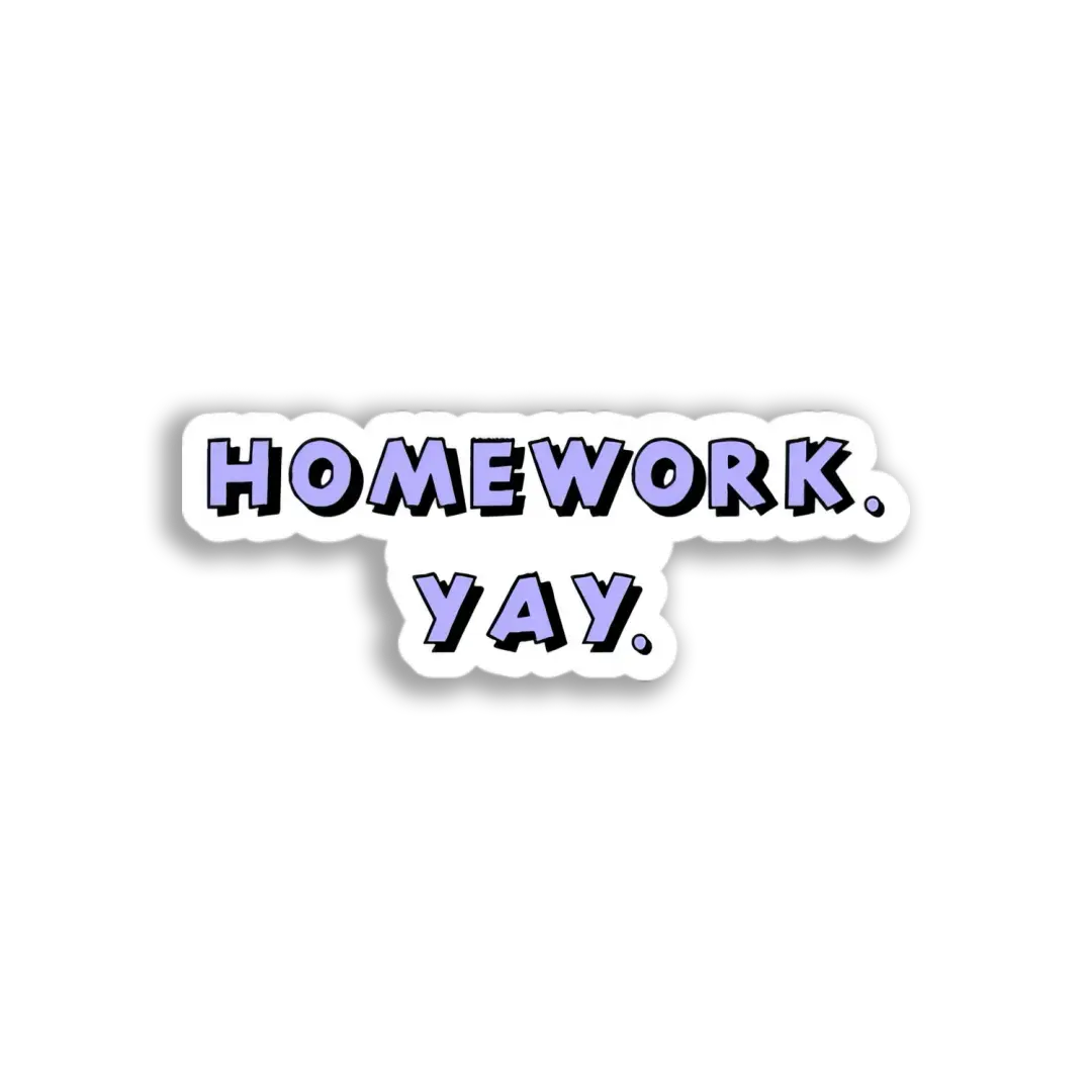 Homework Yay! Sticker