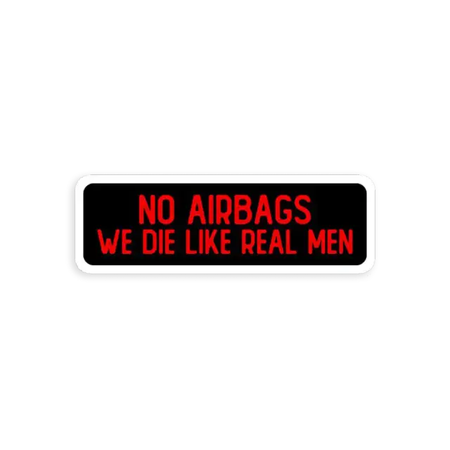 Keine Airbags, wir sterben wie echte Männer Sticker