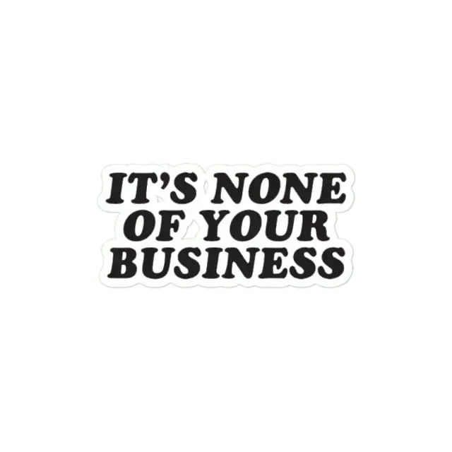 Its none of your business Harry Style Sticker