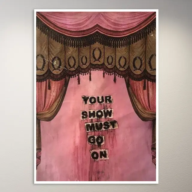 Deine Show muss weitergehen | Ästhetik-Poster