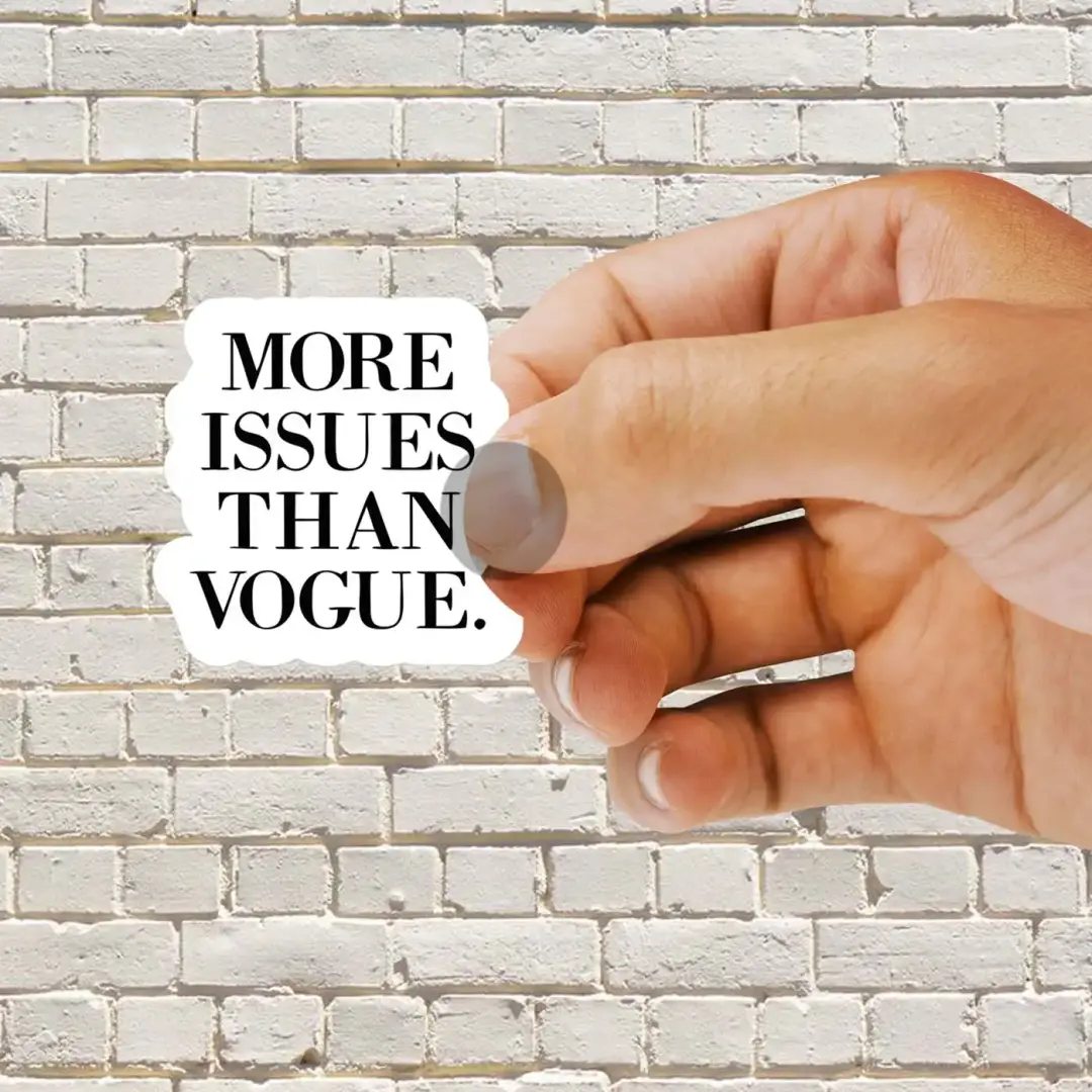 More Issues than Vogue Sticker