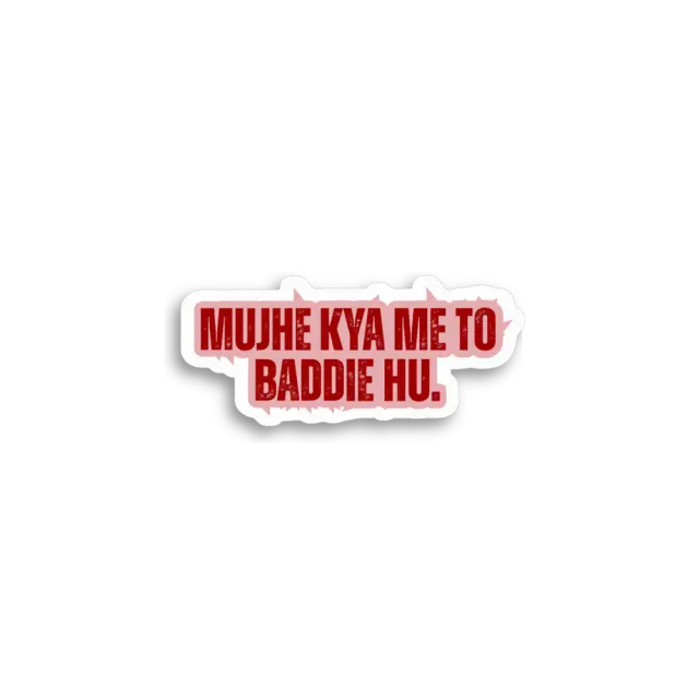 ملصق Mujhe Kya Me To Baddie Hu