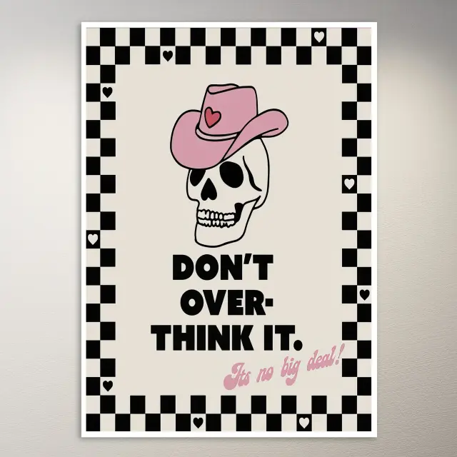Denk nicht zu viel nach, keine große Sache Poster