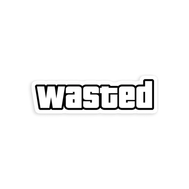 Wasted Sticker