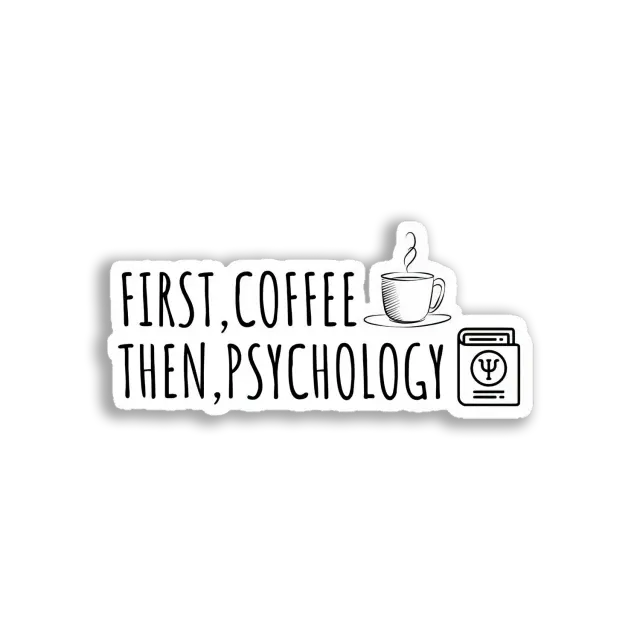 Pegatina Primero café, luego psicología