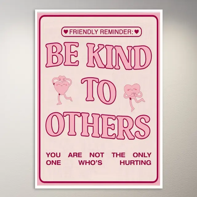 Be Kind to Others, Reminder Poster