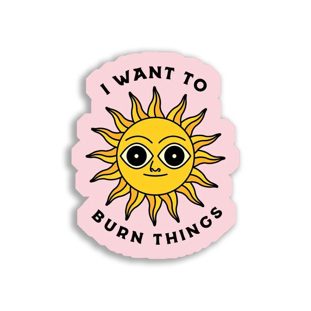 Ich will Dinge anzünden Sticker