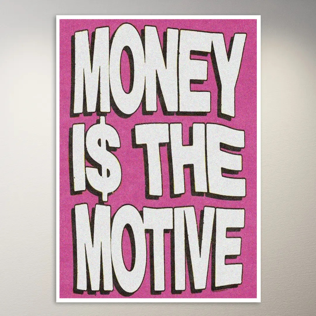 Geld ist der Antrieb | Ästhetik-Poster