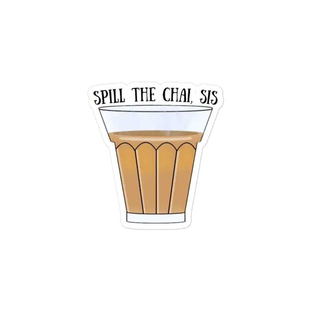 Spill the chai Sticker
