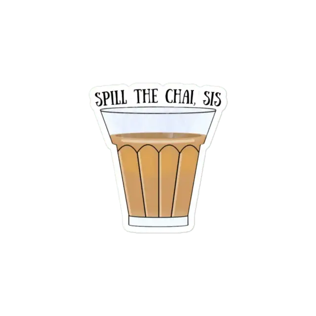 Spill the chai Sticker