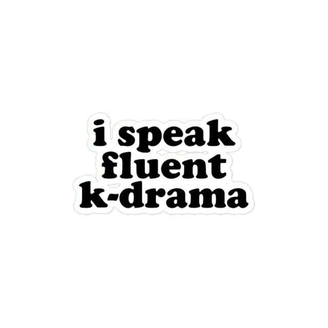 I speak fluent K-Drama Sticker