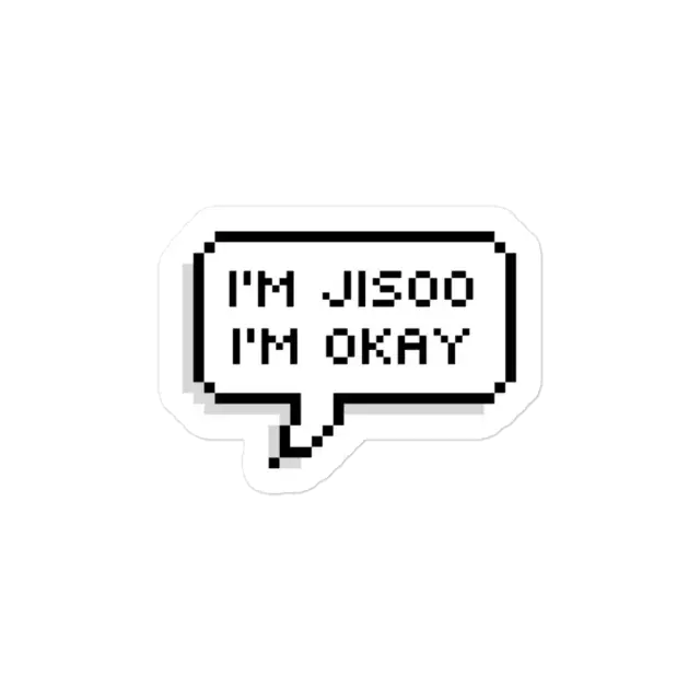 I'm Jisoo I'm Okay Sticker
