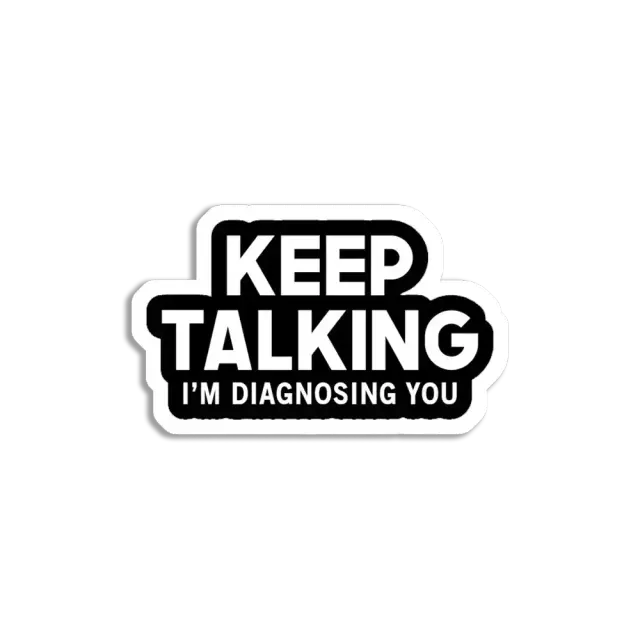 Pegatina Siga hablando, le estoy diagnosticando
