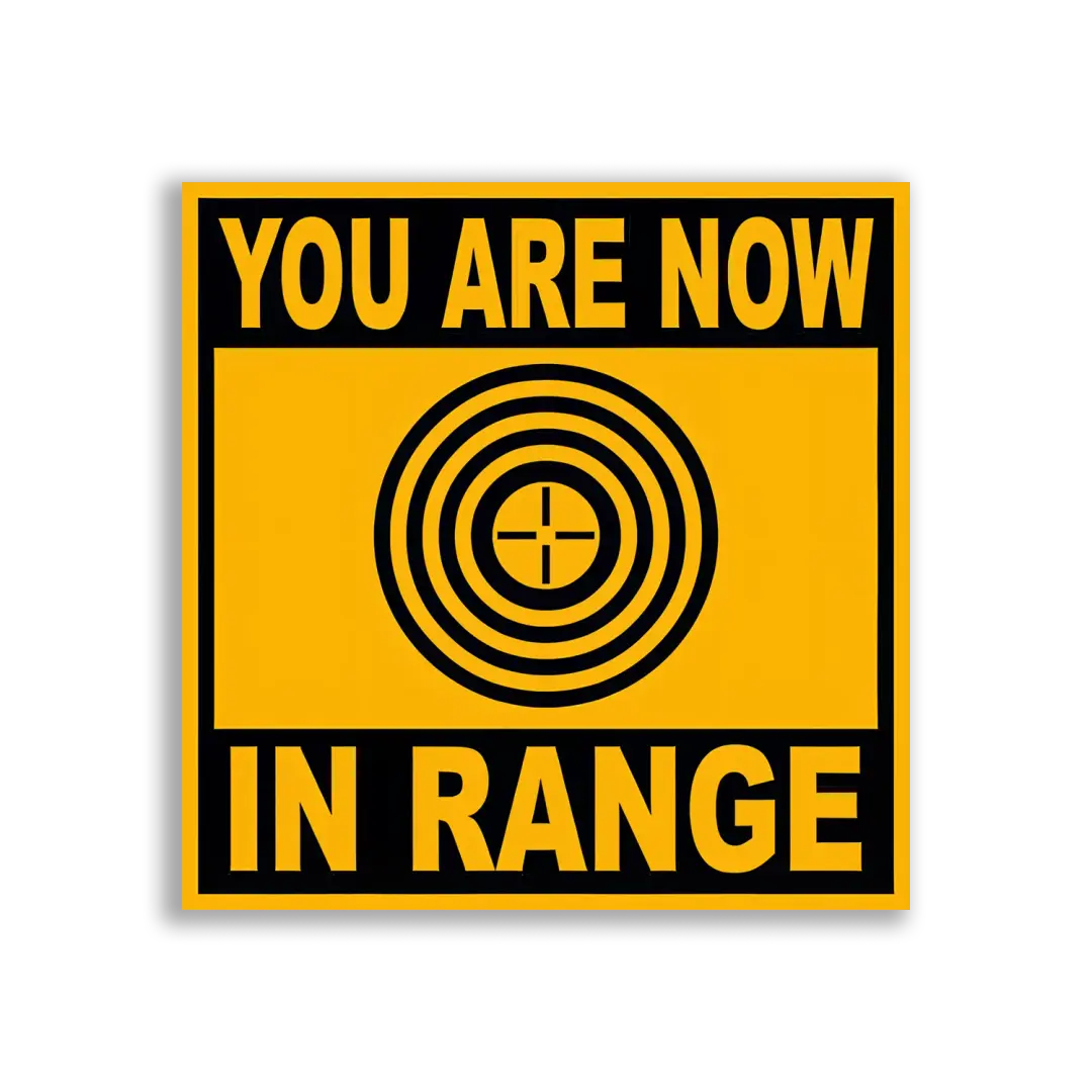 You Are Now in Range Sticker