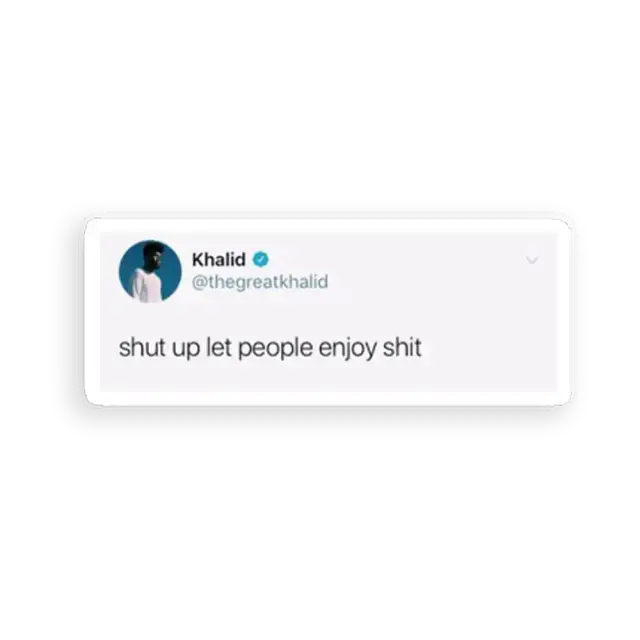 Halt die Klappe Khalid Tweet-Sticker