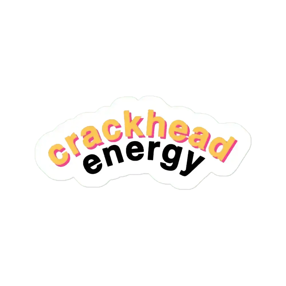 Crackhead Sticker